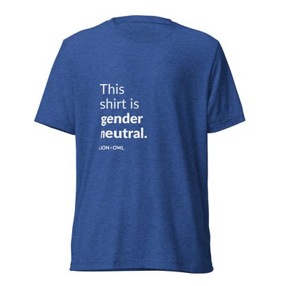 "This Shirt is Gender Neutral" T-shirt